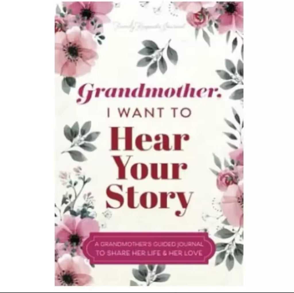 Grandmother, I Want to Hear Your Story Journal