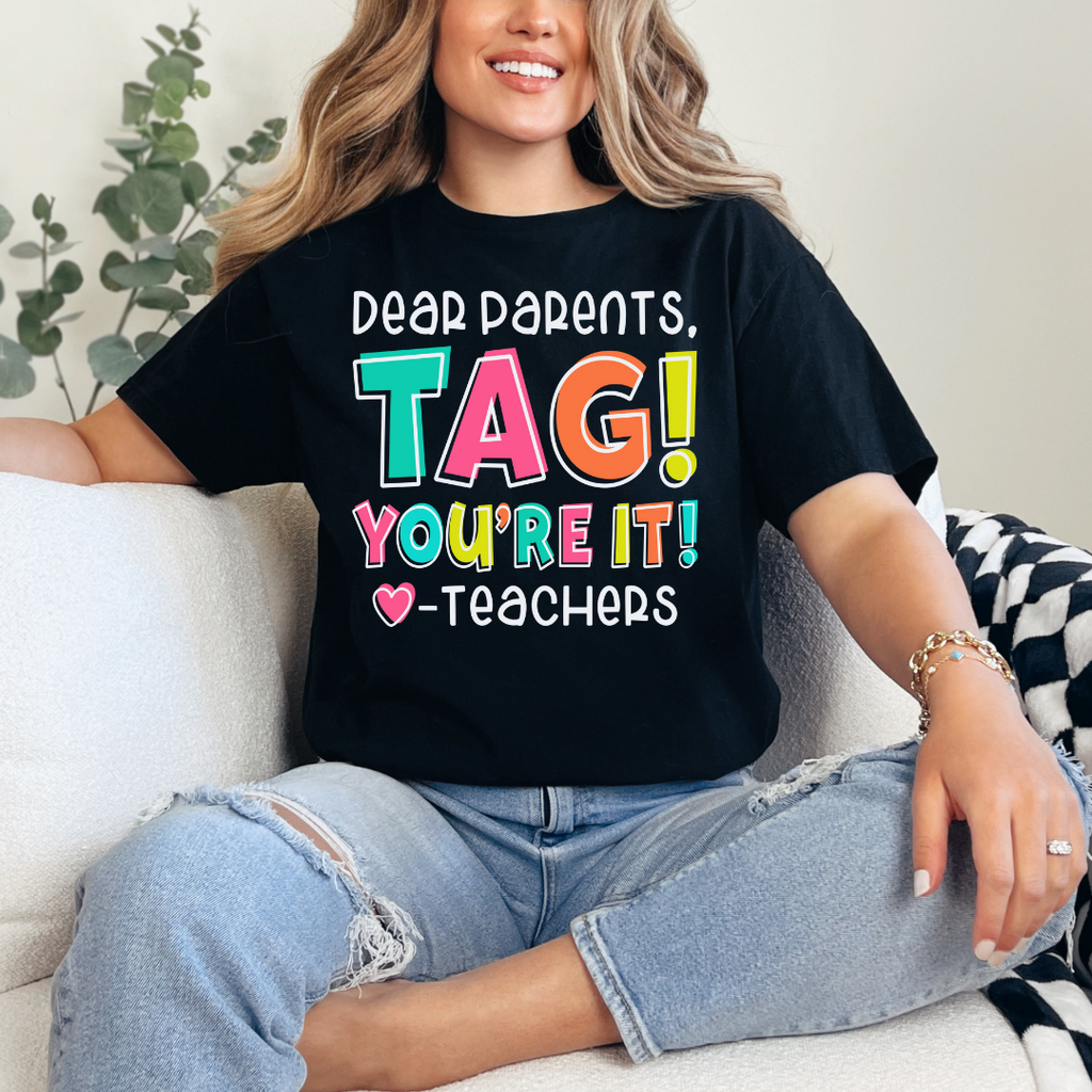Parents, Tag You're It Teacher Graphic Tee