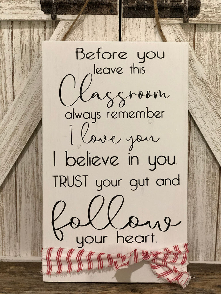Before You Leave This Classroom Wooden Sign