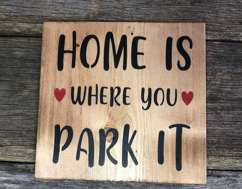 Home is Where You Park It Sign